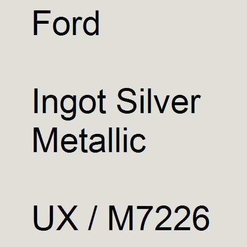 Ford, Ingot Silver Metallic, UX / M7226.